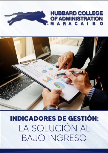INDICADORES DE GESTIÓN: LA SOLUCIÓN AL BAJO INGRESO